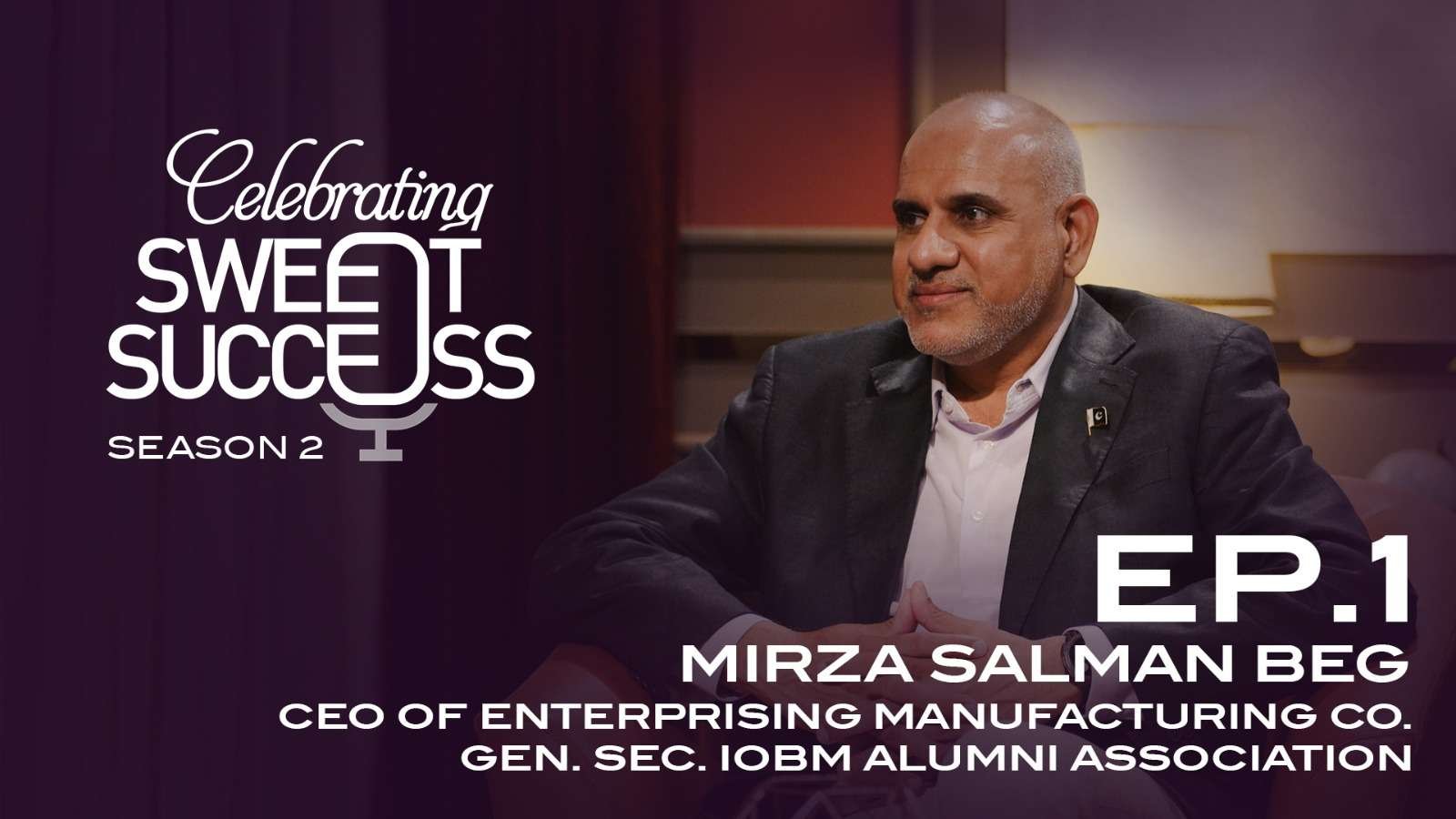 S02 EP 01 | Mirza Salman Beg | CEO Enterprising Manufacturing Co.