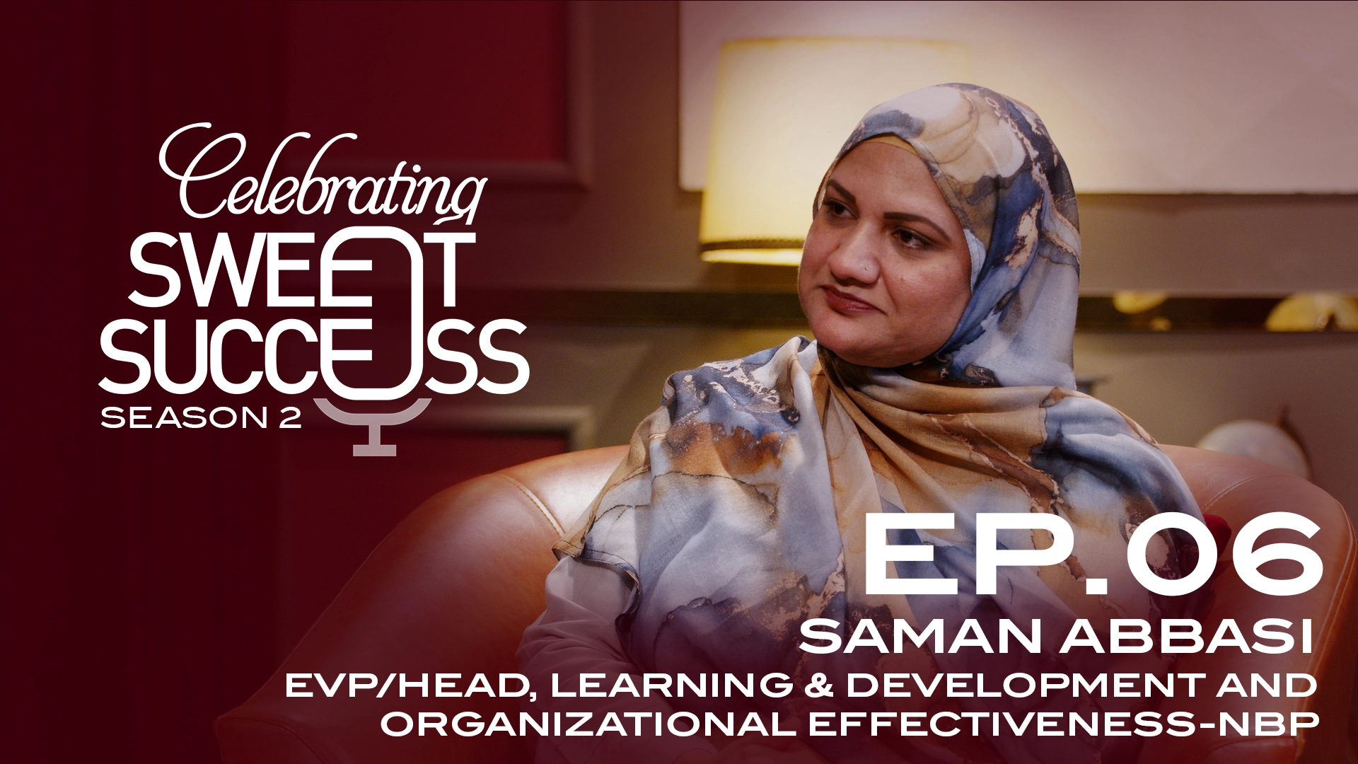 Season 2 | EP 06 | Saman Abbasi | EVP L&D & Org. Effectiveness- NBP