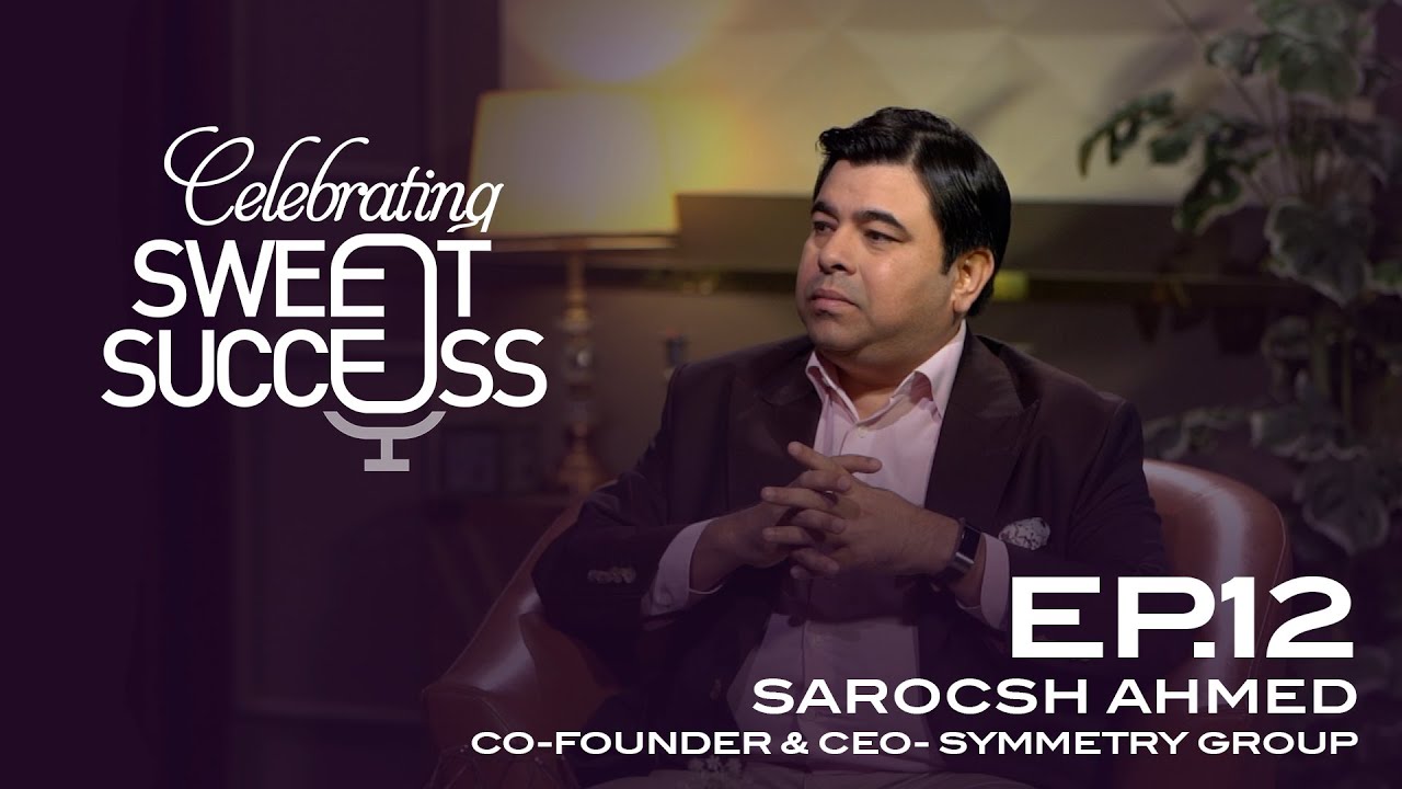 Ep 12 | Sarocsh Ahmed | Co-Founder & CEO- Symmetry Group