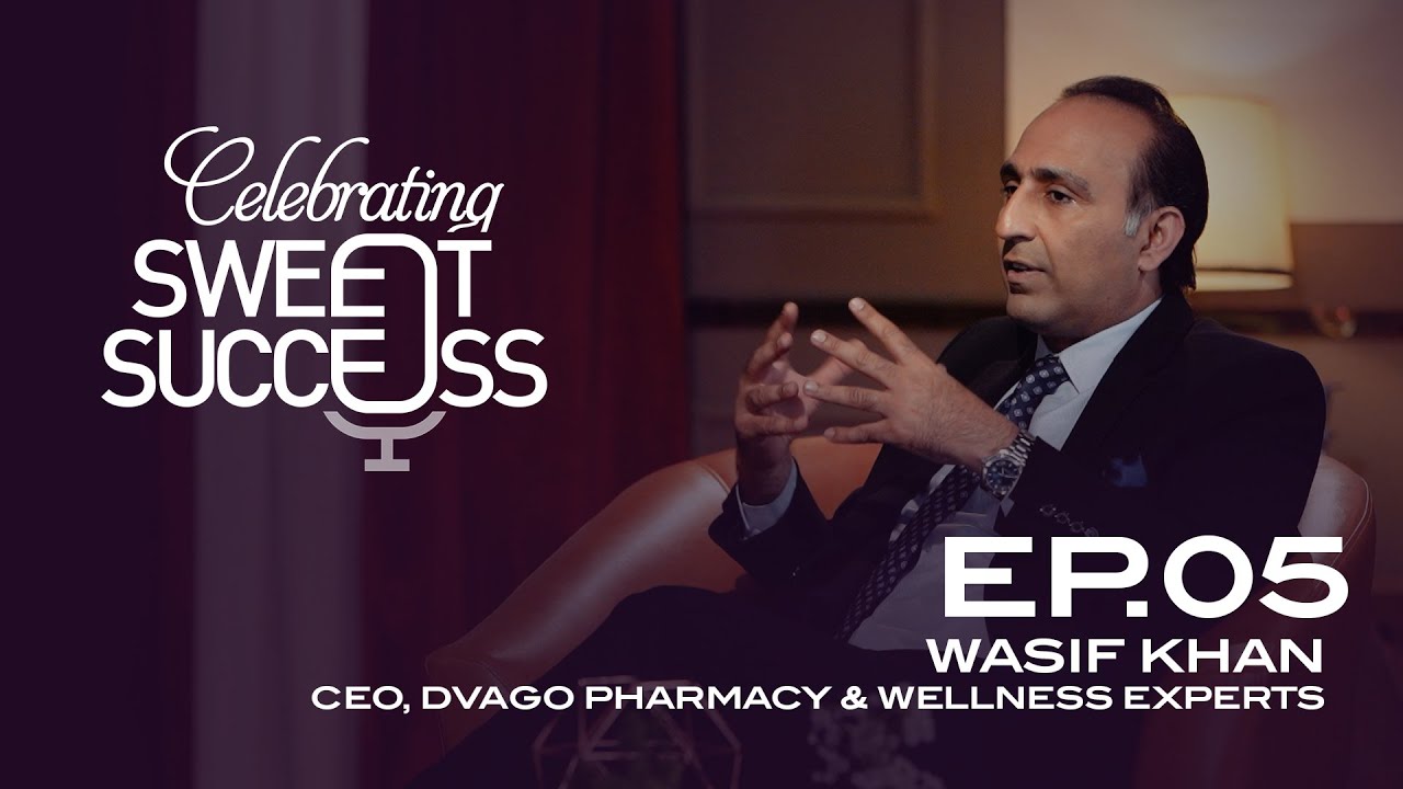 EP 05 |Wasif Khan | CEO,  DVAGO Pharmacy and Wellness Experts