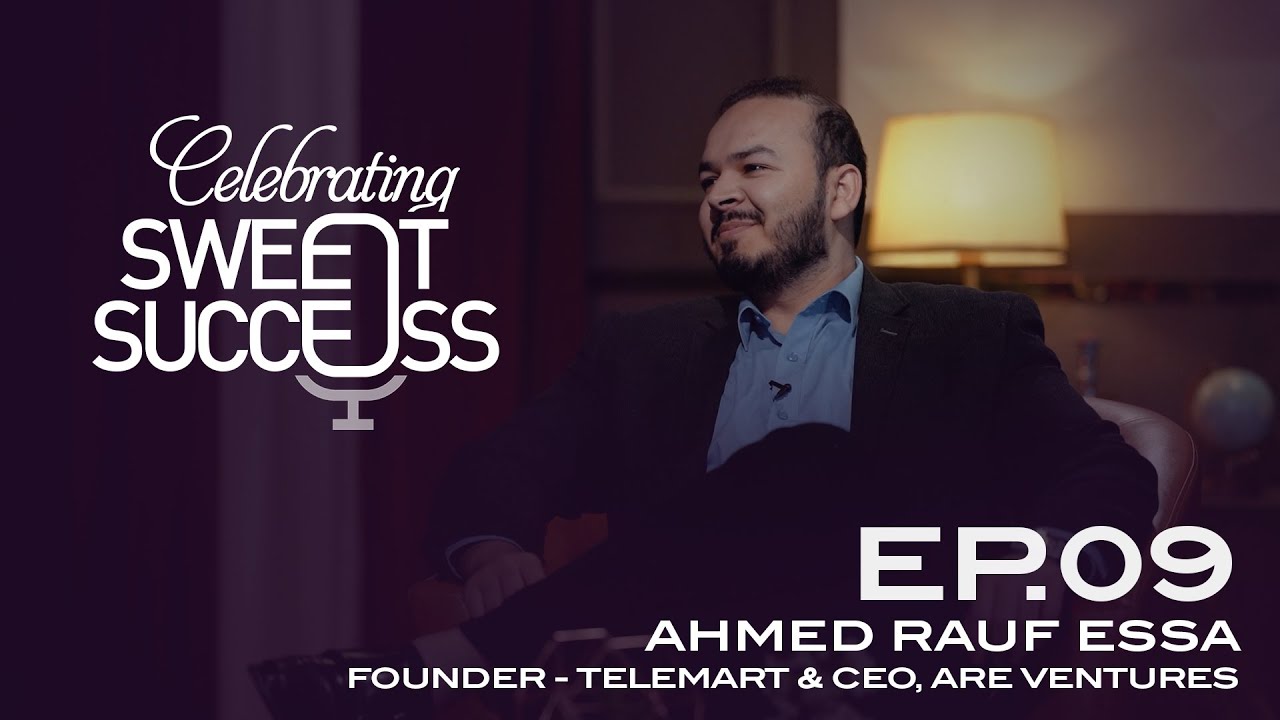 Ep 09 | Ahmed Rauf Essa | Founder Telemart & CEO, ARE Ventures